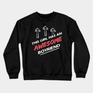 This Girl Has An Awesome Boyfriend Funny Valentines Day Crewneck Sweatshirt